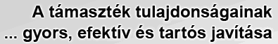 A támaszték tulajdonságainak ... gyors, efektív és tartós javítása